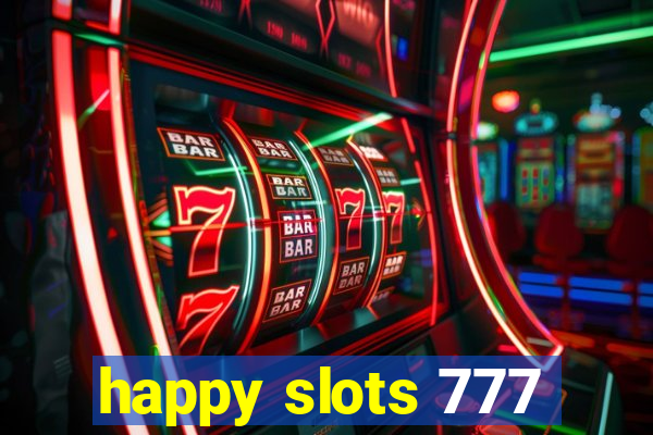 happy slots 777